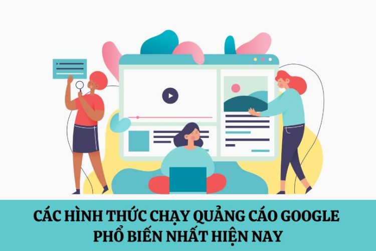 Cac-hinh-thuc-chay-quang-cao-google-pho-bien-nhat-hien-nay-1